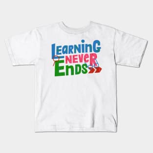 Learning never ends Kids T-Shirt